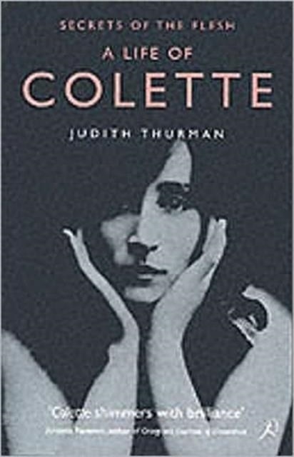 COLETTE: SECRETS OF THE FLESH | 9780747548430 | THURMAN, J