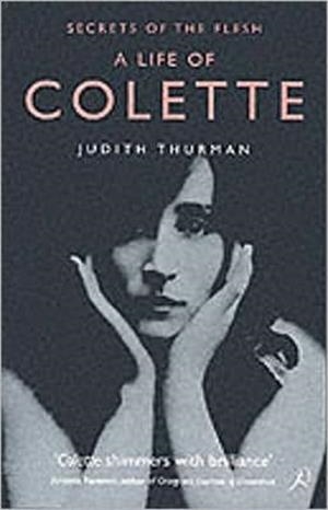 COLETTE: SECRETS OF THE FLESH | 9780747548430 | THURMAN, J