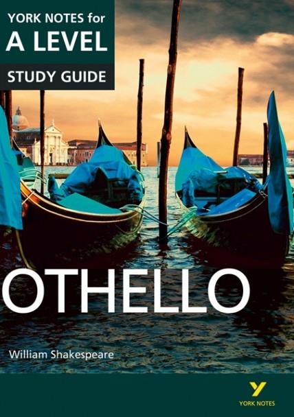 OTHELLO : YORK NOTES FOR A-LEVEL EVERYTHING YOU NEED TO CATCH UP, STUDY AND PREPARE FOR AND 2023 AND 2024 EXAMS AND ASSESSMENTS | 9781447982258 | WILLIAM SHAKESPEARE , REBECCA WARREN 