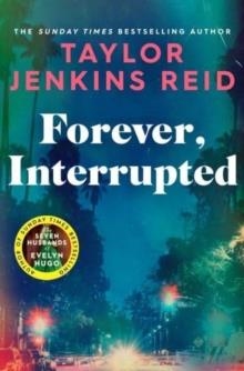 FOREVER, INTERRUPTED | 9781398516748 | TAYLOR JENKINS REID