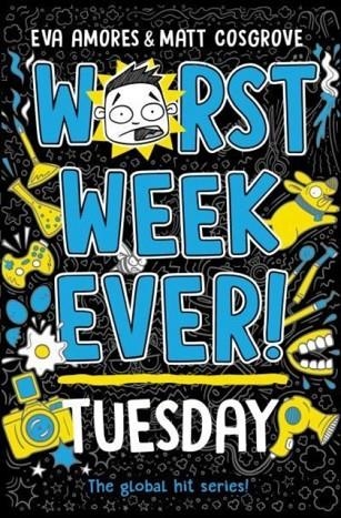 WORST WEEK EVER! TUESDAY | 9781398521940 | EVA AMORES AND MATT COSGROVE