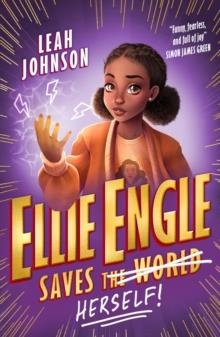 ELLIE ENGLE SAVES HERSELF | 9780702313462 | LEAH JOHNSON