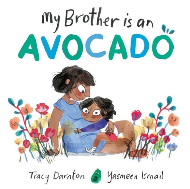 MY BROTHER IS AN AVOCADO | 9781471187704 | TRACY DARNTON