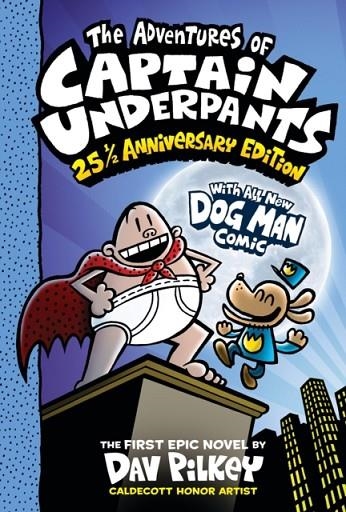 THE ADVENTURES OF CAPTAIN UNDERPANTS (NOW WITH A DOG MAN COMIC!): 25 1/2 ANNIVERSARY EDITION | 9781338865394 | DAV PILKEY