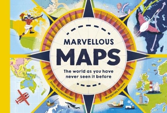 MARVELLOUS MAPS : OUR CHANGING WORLD IN 40 AMAZING MAPS | 9781803380230 | SIMON KUESTENMACHER