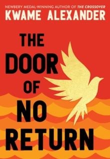 THE DOOR OF NO RETURN | 9781839133244 | KWAME ALEXANDER