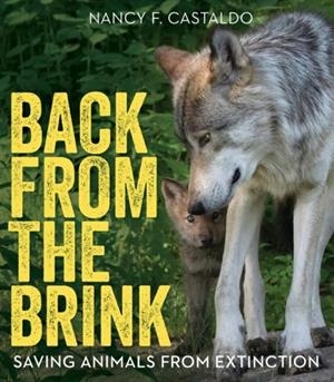 BACK FROM THE BRINK : SAVING ANIMALS FROM EXTINCTION | 9780358743231 | NANCY F. CASTALDO