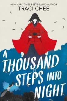 A THOUSAND STEPS INTO NIGHT | 9780358469988 | TRACI CHEE