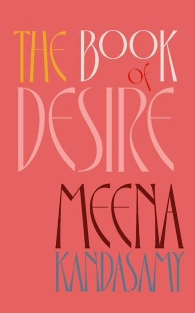 THE BOOK OF DESIRE | 9781913111366 | MEENA KANDASAMY