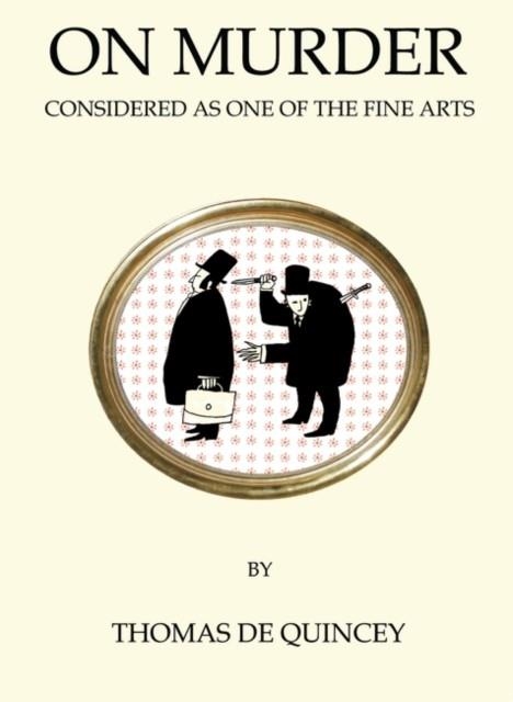 ON MURDER CONSIDERED AS ONE OF THE FINE ARTS : ANNOTATED EDITION (QUIRKY CLASSICS) | 9781847496850 | THOMAS DE QUINCEY