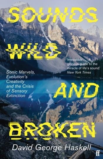 SOUNDS WILD AND BROKEN | 9780571362097 | DAVID GEORGE HASKELL