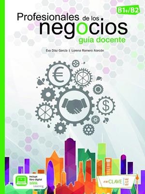 PROFESIONALES DE LOS NEGOCIOS (B1-B2) - GUÍA DOCENTE | 9788418731037