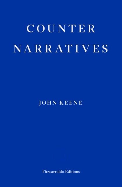 COUNTERNARRATIVES | 9781910695135 | JOHN KEENE