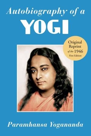 AUTOBIOGRAPHY OF A YOGI | 9781565892125 |  PARAMAHANSA YOGANANDA