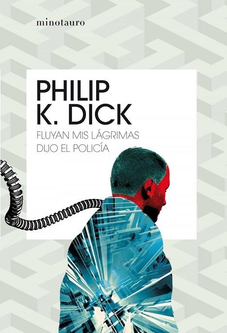 FLUYAN MIS LÁGRIMAS, DIJO EL P | 9788445006986 | PHILIP K.  DICK
