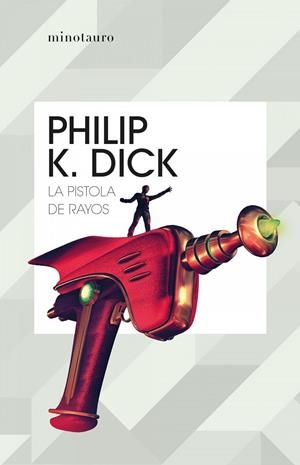 LA PISTOLA DE RAYOS | 9788445007396 | PHILIP K.  DICK