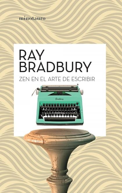 ZEN EN EL ARTE DE ESCRIBIR | 9788445007471 | RAY  BRADBURY