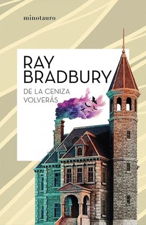 DE LA CENIZA VOLVERÁS | 9788445007624 | RAY  BRADBURY