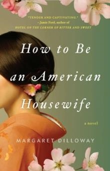 HOW TO BE AN AMERICAN HOUSEWIFE | 9780425241295 | MARGARET DILLOWAY