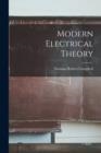 MODERN ELECTRICAL THEORY | 9781016314930 | NORMAN ROBERT CAMPBELL