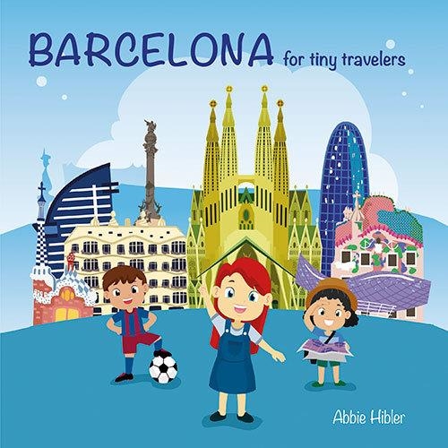 BARCELONA FOR TINY TRAVELERS | 9788484788805 | HIBLER, ABBIE