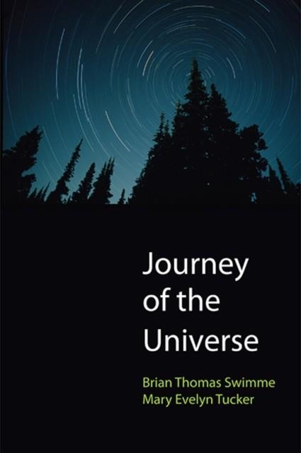 JOURNEY OF THE UNIVERSE | 9780300209433 | BRIAN THOMAS SWIMME, MARY EVELYN TUCKER