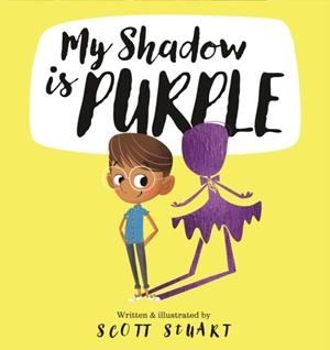 MY SHADOW IS PURPLE | 9781922503817 | SCOTT STUART