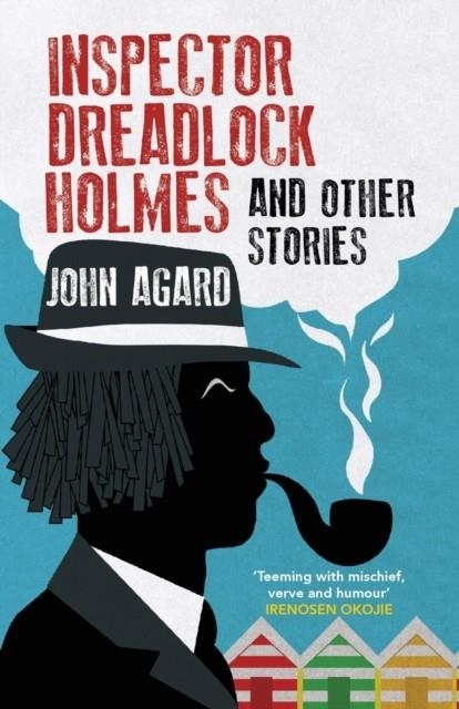 INSPECTOR DREADLOCK HOLMES AND OTHER STORIES | 9781913109875 | JOHN AGARD