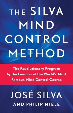 THE SILVA MIND CONTROL METHOD | 9781982185602 | SILVA, JOSÉ