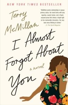 I ALMOST FORGOT ABOUT YOU | 9781101902592 | TERRY MCMILLAN