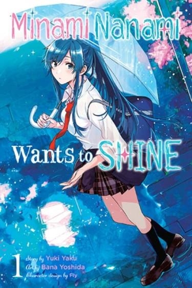 NANAMI MINAMI WANTS TO SHINE, VOL. 1 | 9781975338985 | BANA YOSHIDA