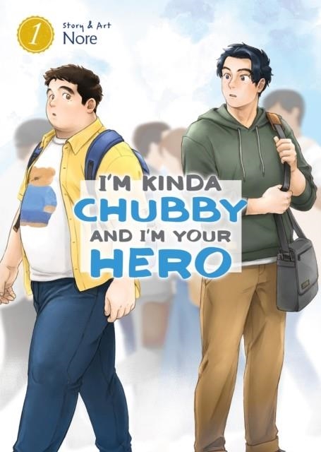 I'M KINDA CHUBBY AND I'M YOUR HERO VOL. 1 | 9781638589556 | NORE