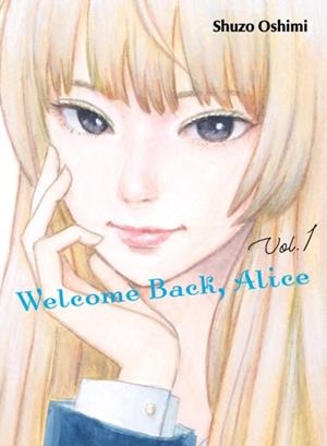 WELCOME BACK, ALICE 1 | 9781647291044 | SHUZO OSHIMI