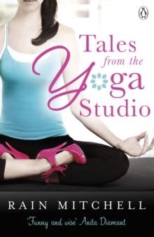 TALES FROM THE YOGA STUDIO | 9780241953662 | RAIN MITCHELL