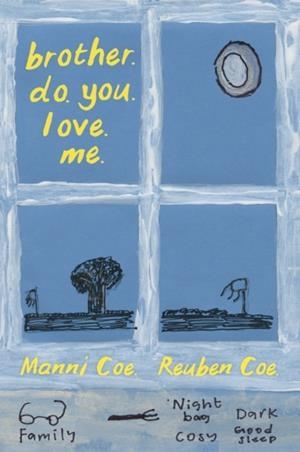 BROTHER. DO. YOU. LOVE. ME. | 9781915068057 | MANNI COE  / REUBEN COE