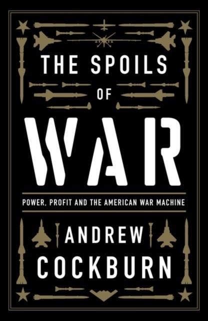 THE SPOILS OF WAR | 9781839763687 | ANDREW COCKBURN