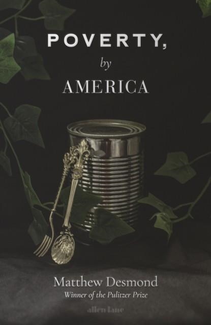 POVERTY, BY AMERICA | 9780241543221 | MATTHEW DESMOND 