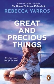GREAT AND PRECIOUS THINGS | 9781804992418 | REBECCA YARROS