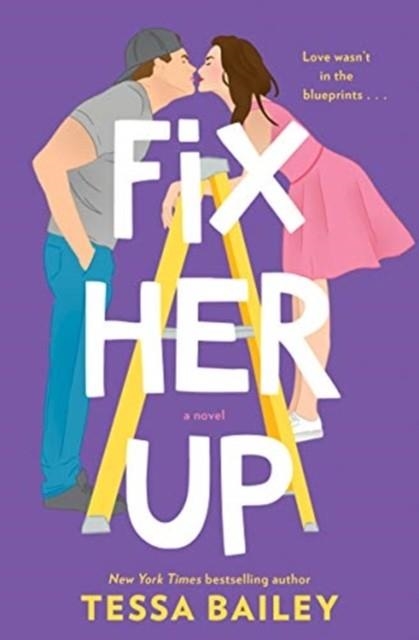 FIX HER UP | 9780062872838 | TESSA BAILEY