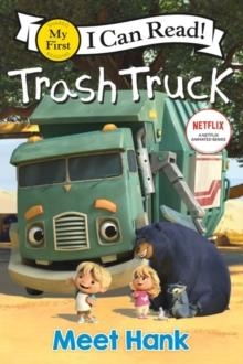 MY FIRST I CAN READ!: TRASH TRUCK, MEET HANK | 9780063162129 | NETFLIX