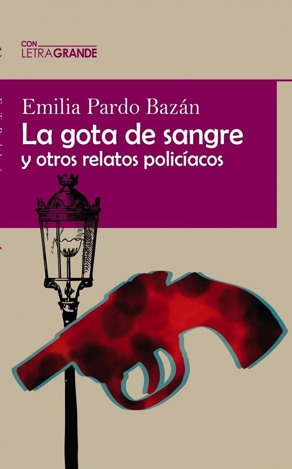 LA GOTA DE SANGRE Y OTROS RELATOS POLICIACOS | 9788412406504 | PARDO BAZÁN, EMILIA