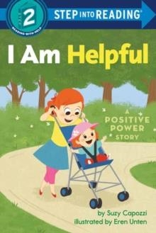STEP INTO READING STEP 2: I AM HELPFUL : A POSITIVE POWER STORY | 9780593564936 | SUZY CAPOTTI