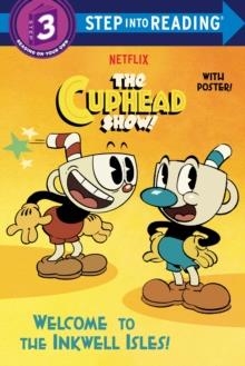 STEP INTO READING STEP 3: THE CUPHEAD SHOW: WELCOME TO THE INKWELL ISLES | 9780593430651 | RACHEL CHLEBOWSKI