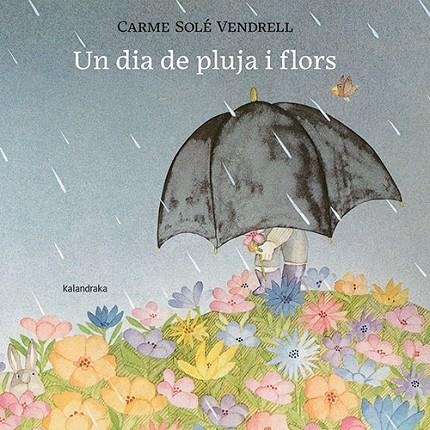 UN DIA DE PLUJA I FLORS | 9788418558658 | SOLÉ VENDRELL, CARME