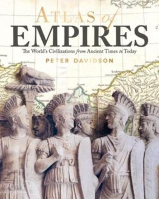 ATLAS OF EMPIRES | 9781620082874 | PETER DAVIDSON