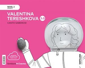 CANTO SABEMOS NIVEL 2 VALENTINA TERESHKOVA 3.0 | 9788491850854