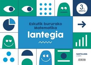 ESKUTIK BURURAKO MATEMATIKA LANTEGIA 3 URRATSA | 9788491861850