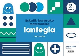 ESKUTIK BURURAKO MATEMATIKA LANTEGIA 2 URRATSA | 9788491861812