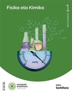 FISIKA ETA KIMIKA 1 BTX MUNDUAK ERAIKITZEN | 9788491868149