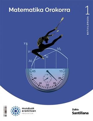 MATEMATIKA OROKORRA 1 BTX MUNDUAK ERAILITZEN | 9788498948417